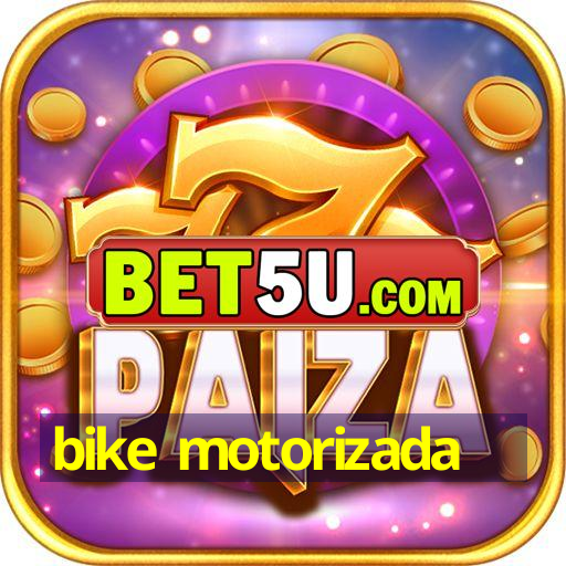 bike motorizada